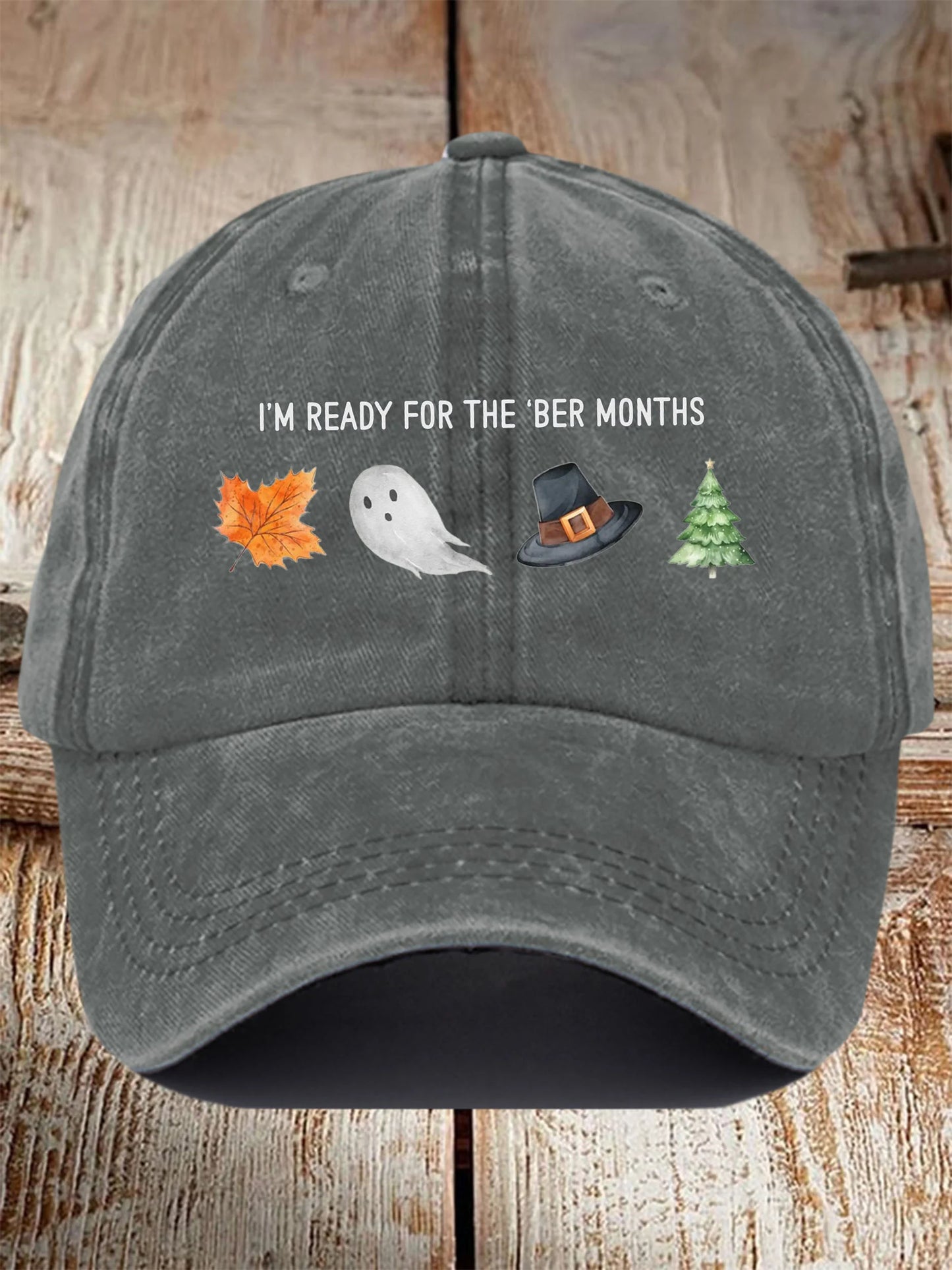 Unisex I'm Ready For The 'Ber Months Print Baseball Cap