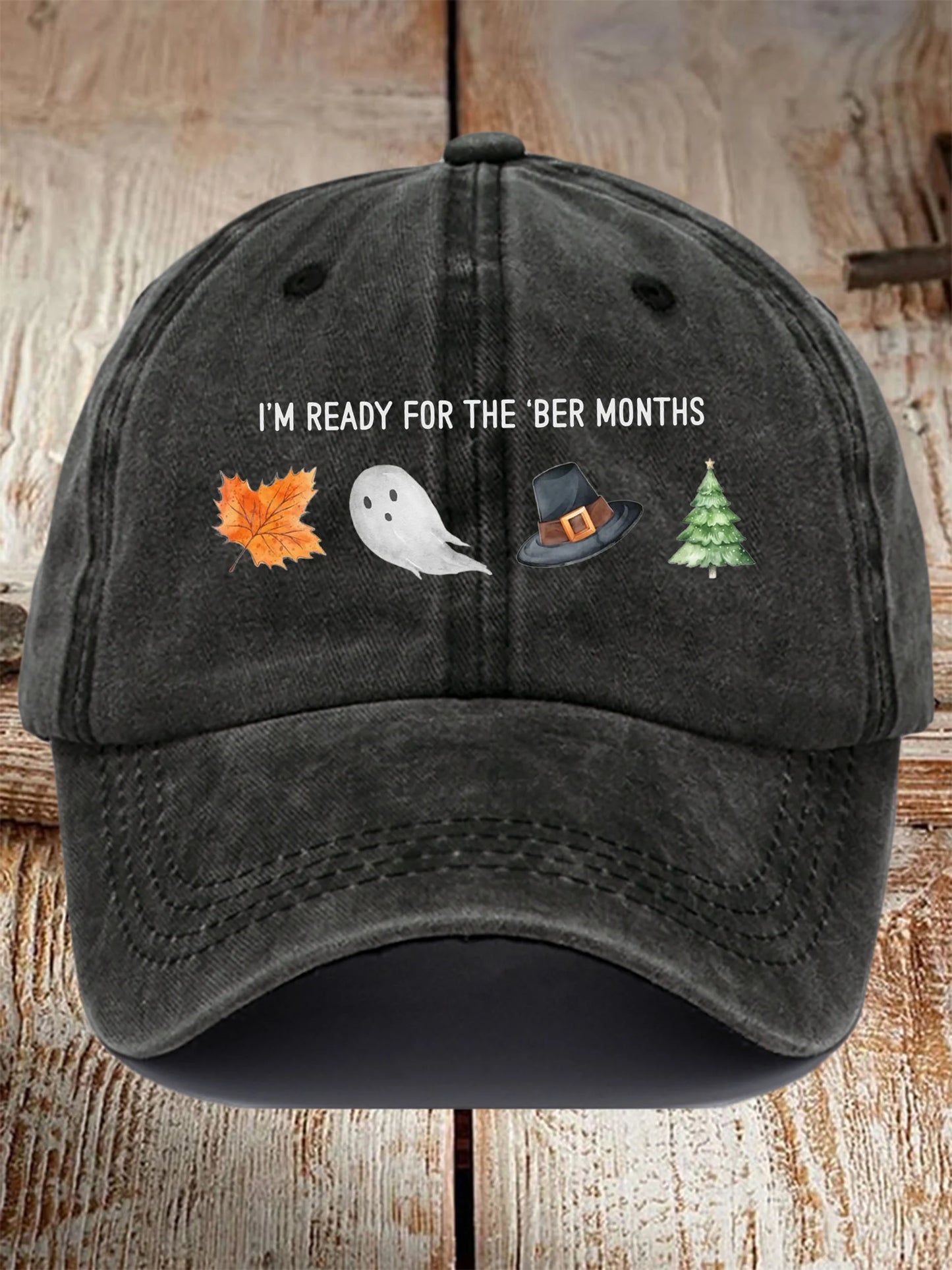 Unisex I'm Ready For The 'Ber Months Print Baseball Cap