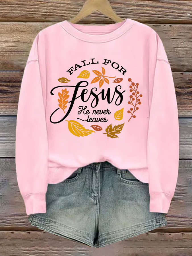 Women's Fall For Jesus He Never Leaves Print  Sweatshirt