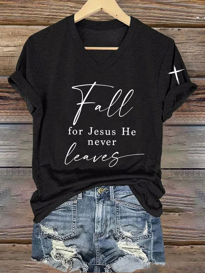 Women's  Fall For Jesus He Never Leaves Print T-Shirt