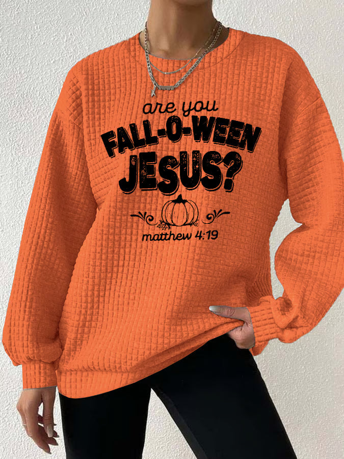 Women's Are You Fall-O-Ween Jesus Print Long Sleeve Sweatshirt