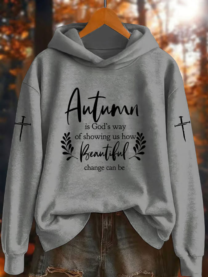 Women's Autumn is God's Way of Showing How Beautiful Change Can Be Print Sweatshirt