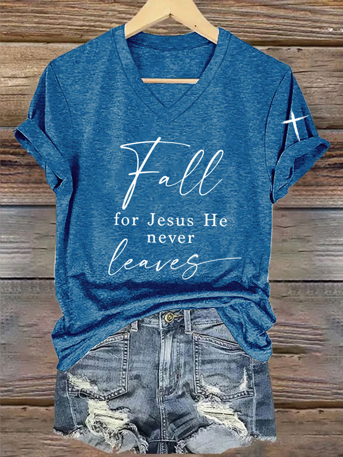 Women's  Fall For Jesus He Never Leaves Print T-Shirt