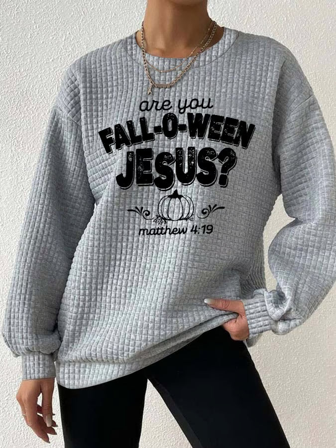 Women's Are You Fall-O-Ween Jesus Print Long Sleeve Sweatshirt