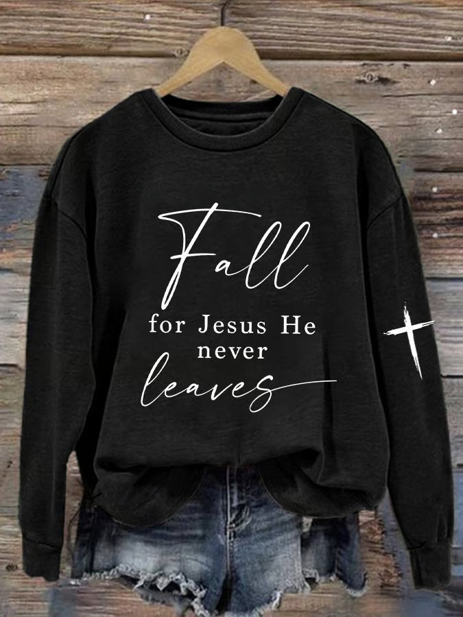 Women's   Fall For Jesus He Never Leaves Sweatshirt